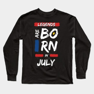 Legends are Born in July (WHITE Font) Long Sleeve T-Shirt